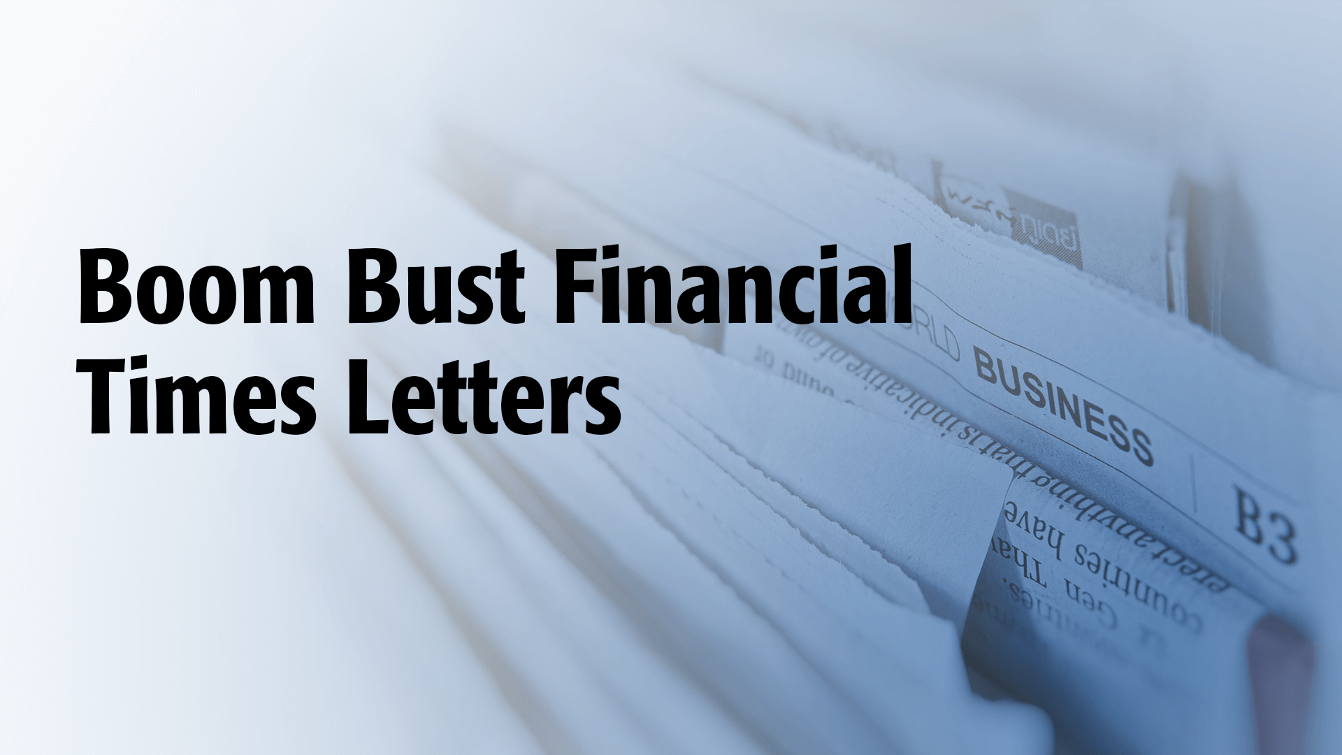 Boom Bust Financial Times Letters